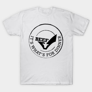 Beef It s What s For Dinner T-Shirt